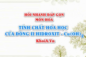 Tính chất hóa học của Cu(OH)2 Đồng(II) Hiđroxit? Hỏi nhanh đáp gọn môn Hóa